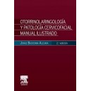 Otorrinolaringología y patología cervicofacial: Manual ilustrado