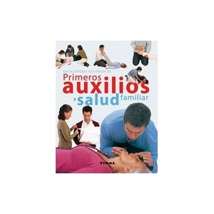 Enciclopedia ilustrada de primeros auxilios y salud familiar