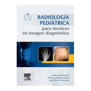 Radiología pediátrica para técnicos en imagen diagnóstica