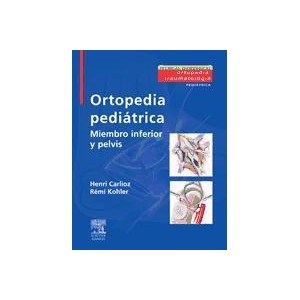 Ortopedia Pediátrica "Miembro Inferior y Pelvis"