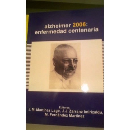 Alzheimer 2006: Enfermedad centenaria