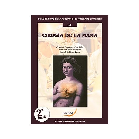 Cirugía de la Mama (Guías Clínicas de la Asociación Española de Cirujanos Nº 15)