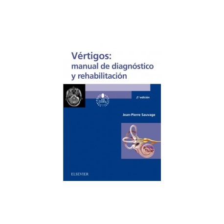 Vértigos: manual de diagnóstico y rehabilitación: , 2ª edición