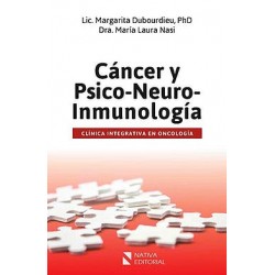 Cáncer y Psico-Neuro-Inmunología. Clínica Integrativa en Oncología