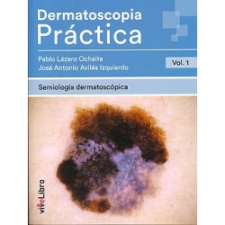 Dermatoscopia Práctica, Vol. 1: Semiología Dermatoscópica