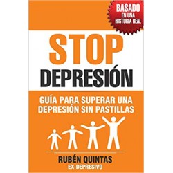 STOP Depresión. Guía para superar una depresión sin tomar pastillas. Basado en una historia real