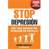 STOP Depresión. Guía para superar una depresión sin tomar pastillas. Basado en una historia real