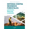 Manual de Formación Defensa Contra Incendios Forestales: Prevención, Detección y Extinción