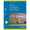 Pilates Terapéutico (incluye versión digital) Para la rehabilitación del aparato locomotor