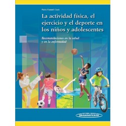La Actividad Física, el Ejercicio y el Deporte en los Niños y Adolescentes Recomendaciones en la salud y en la enfermedad