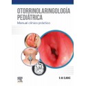 Otorrinolaringología pediátrica: manual clínico práctico