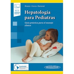 Hepatología para Pediatras (incluye versión digital) Guía práctica para el manejo clínico