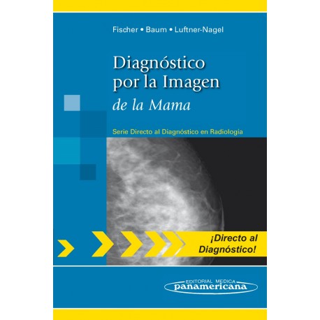 Diagnóstico por la Imagen de la Mama (Serie Directo al Diagnóstico en Radiología)