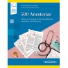 500 Anestesias Claves en el manejo de los procedimientos anestésicos más frecuentes