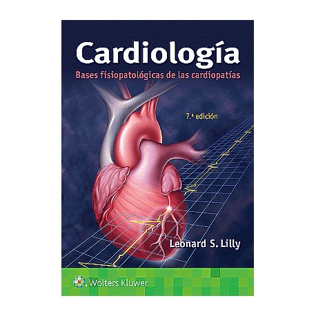 Cardiología. Bases fisiopatológicas de las cardiopatías 7ª edición