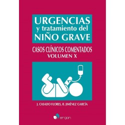 Urgencias y Tratamiento del Niño Grave. Casos Clínicos Comentados. Volumen X