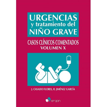 Urgencias y Tratamiento del Niño Grave. Casos Clínicos Comentados. Volumen X