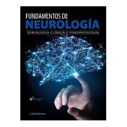 Fundamentos de Neurología. Semiología Clínica y Fisiopatología 