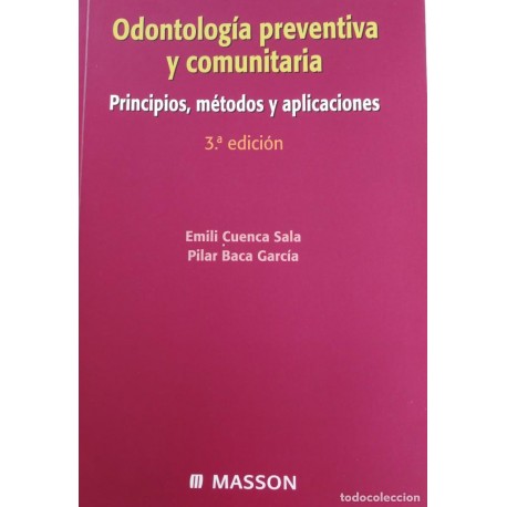 Odontología Preventiva y comunitaria. Principios, Métodos y aplicaciones