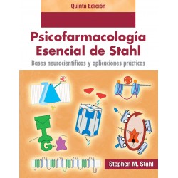 STAHL. Psicofarmacología Esencial 5ª Edición: Bases neurocientíficas y aplicaciones prácticas