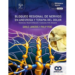 Bloqueo Regional de los Nervios en la Anestesia y la Terapia del Dolor. Técnicas Tradicionales y Guiadas por Imagen