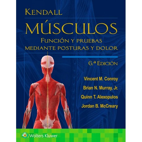 Kendall. Músculos. Función y pruebas mediante posturas y dolor 6ª Edición