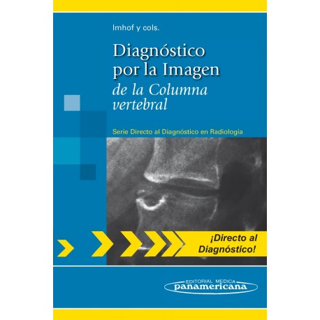 Diagnóstico por la Imagen de la Columna vertebral (Serie Directo al Diagnóstico en Radiología)