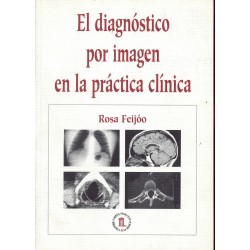 El Diagnóstico por Imagen en la Práctica Clínica