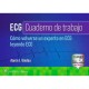 ECG Cuaderno de Trabajo. Cómo Volverse un experto en ECG leyendo ECG (incluye eBook)