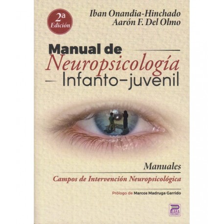 Manual de Neuropsicología Infanto-Juvenil. Manuales Campos de Intervención Neuropsicológica