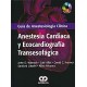 Anestesia Cardiaca y Ecocardiografia Transesofagica - Guia de Anestesiologia Clinica + DVD