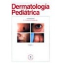 Dermatología Pediátrica. Tomo I